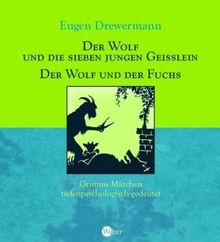 Der Wolf und die sieben jungen Geißlein / Der Wolf und der Fuchs: Grimms Märchen tiefenpsychologisch gedeutet