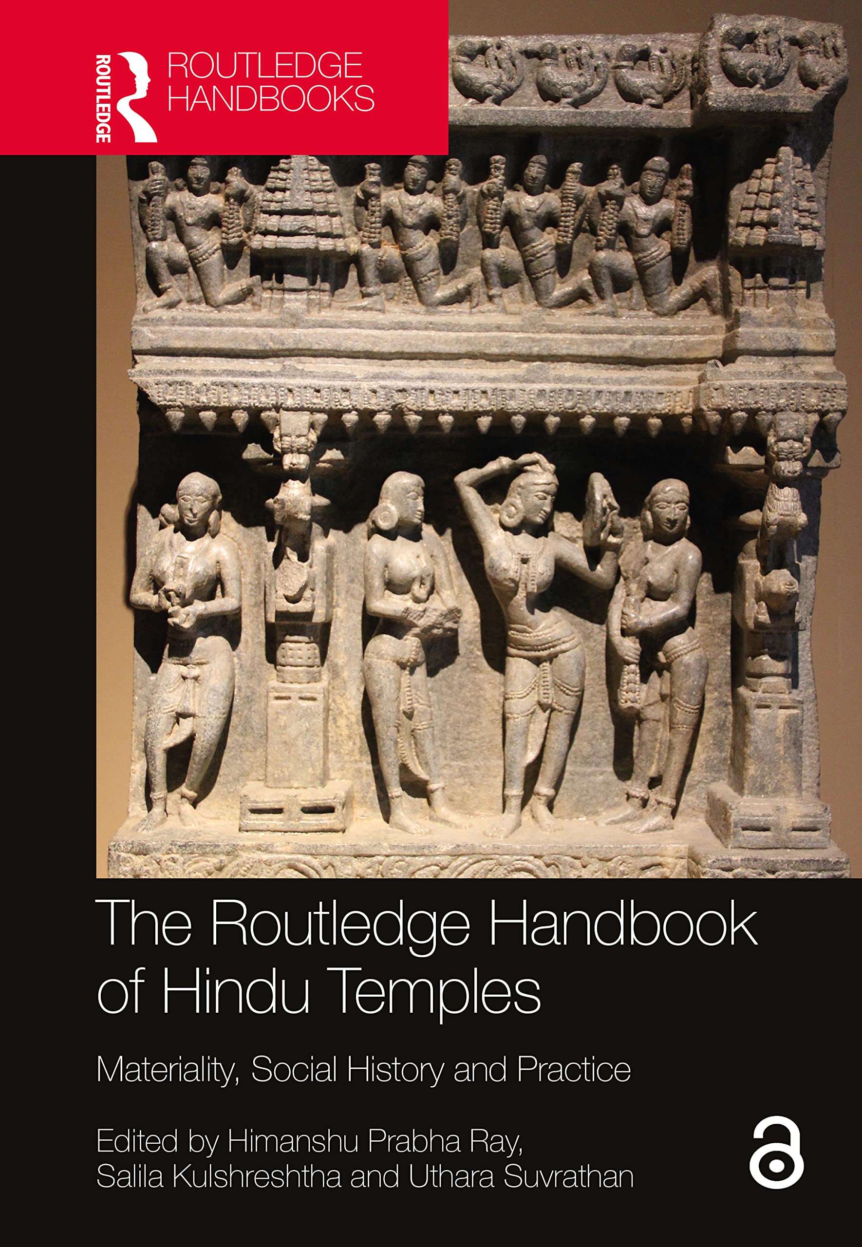 The Routledge Handbook of Hindu Temples: Materiality, Social History and Practice