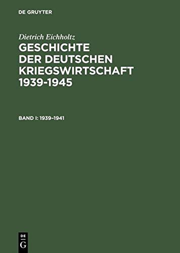 Geschichte der deutschen Kriegswirtschaft 1939–1945: 1939-1941; 1941-1943; 1943-1945