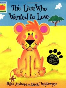 Lion Who Wanted to Love (Orchard Picturebooks)