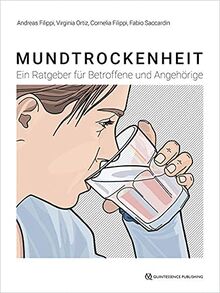 Mundtrockenheit: Ein Ratgeber für Betroffene und Angehörige: Ein Ratgeber fu¨r Betroffene und Angehörige