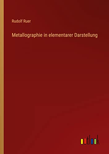 Metallographie in elementarer Darstellung