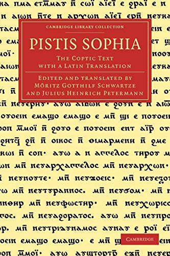 Schwartze, Möritz Gotthilf Pistis Sophia, The Coptic Text With A Latin Translation (Cambridge Library Collection - Religion)