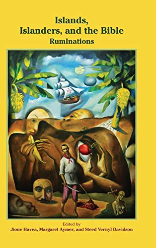 Islands, Islanders, and the Bible: RumInations (Society of Biblical Literature Semeia Studies, Band 77)