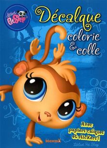 Littlest Petshop : décalque, colorie & colle