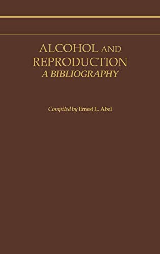 Alcohol and Reproduction: A Bibliography