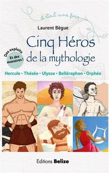 Cinq héros de la mythologie : Hercule, Ulysse, Thésée, Orphée, Bellérophon | Buch | Zustand gut