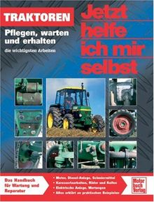 Traktoren: Pflegen, warten und erhalten