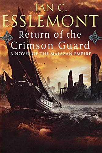 Esslemont, Ian C. Return Of The Crimson Guard, A Novel Of The Malazan Empire (Malazan Empire Novels (Unnumbered))