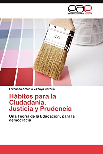 Hábitos para la Ciudadanía. Justicia y Prudencia: Una Teoría de la Educación, para la democracia