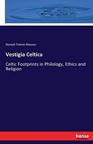 Vestigia Celtica: Celtic Footprints in Philology, Ethics and Religion