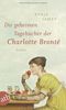Die geheimen Tagebücher der Charlotte Brontë: Roman
