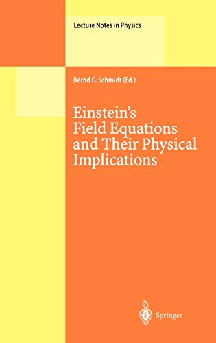 Einstein’s Field Equations and Their Physical Implications: Selected Essays in Honour of Jürgen Ehlers (Lecture Notes in Physics, 540, Band 540)