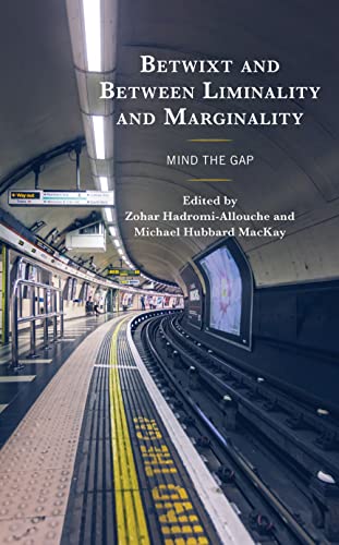 Betwixt and Between Liminality and Marginality: Mind the Gap