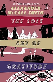 Lost Art of Gratitude (Isabel Dalhousie Novels)