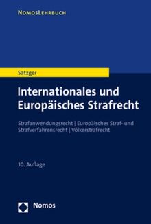 Internationales und Europäisches Strafrecht: Strafanwendungsrecht | Europäisches Straf- und Strafverfahrensrecht | Völkerstrafrecht