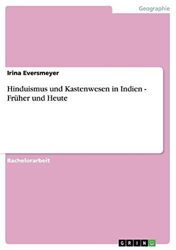 Hinduismus und Kastenwesen in Indien: Früher und Heute