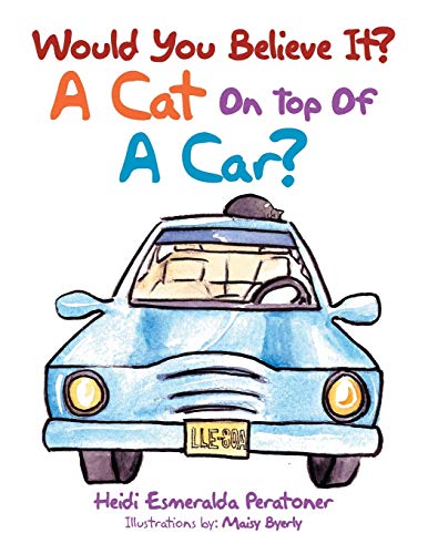 Would You Believe It? A Cat on Top of a Car?