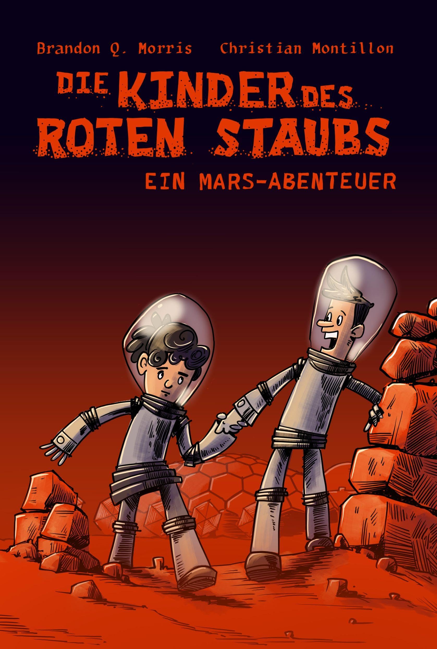 Die Kinder des roten Staubs: Ein Mars-Abenteuer : Hard Science Fiction