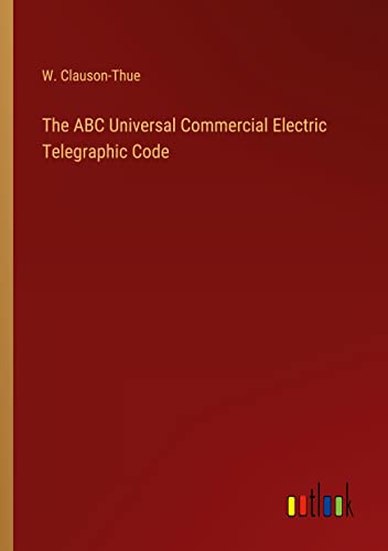 The ABC Universal Commercial Electric Telegraphic Code