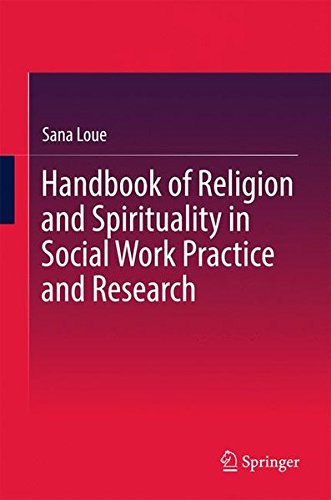 Handbook of Religion and Spirituality in Social Work Practice and Research (Methods in Molecular Biology)