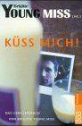 Küss mich!