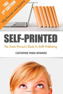 Self-Printed: The Sane Person's Guide to Self-Publishing (2nd Edition)