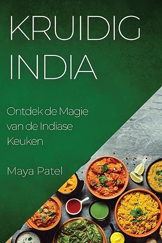 Kruidig India: Ontdek de Magie van de Indiase Keuken