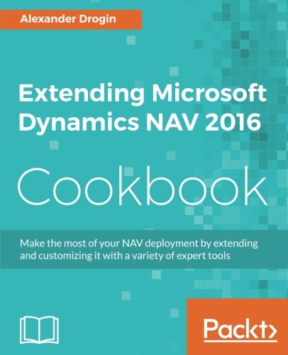 Extending Microsoft Dynamics NAV 2016 Cookbook (English Edition)