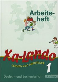 Xa-Lando - Lernen als Abenteuer. Deutsch- und Sachbuch: Xa-Lando - Deutsch- und Sachbuch: Arbeitsheft 1: Deutsch- und Sachunterricht. Lernen als Abenteuer