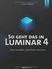 So geht das in Luminar 4: Fotos verwalten, optimieren und teilen