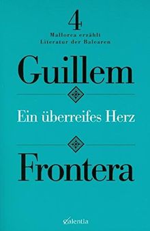 Ein überreifes Herz (Mallorca erzählt - Literatur der Balearen)