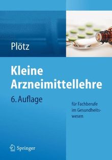 Kleine Arzneimittellehre für Fachberufe im Gesundheitswesen