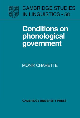 Conditions on Phonological Government (Cambridge Studies in Linguistics, Band 58)