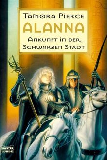 Alanna - Ankunft in der schwarzen Stadt.