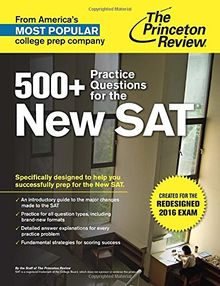 500+ Practice Questions for the New SAT: Created for the Redesigned 2016 Exam (College Test Preparation)