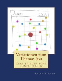 Variationen zum Thema: Java: Eine spielerische Einführung