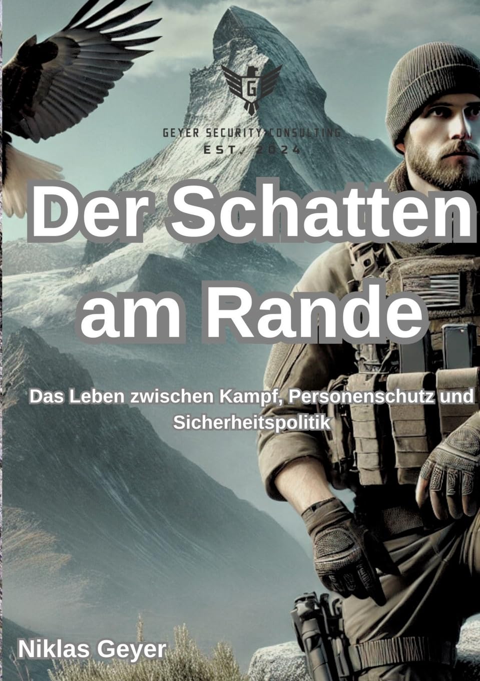 Der Schatten am Rande: Das Leben zwischen Kampf, Personenschutz und Sicherheitspolitik
