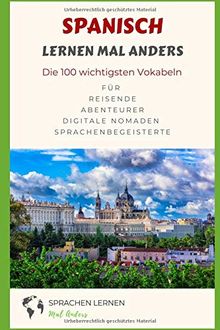 Spanisch Lernen Mal Anders Die 100 Wichtigsten Vokabeln Fur Reisende Abenteurer Digitale Nomaden Sprachenbegeisterte Von Sprachen Lernen Mal Anders