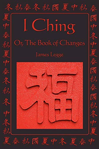 James Legge I Ching, Or, The Book Of Changes