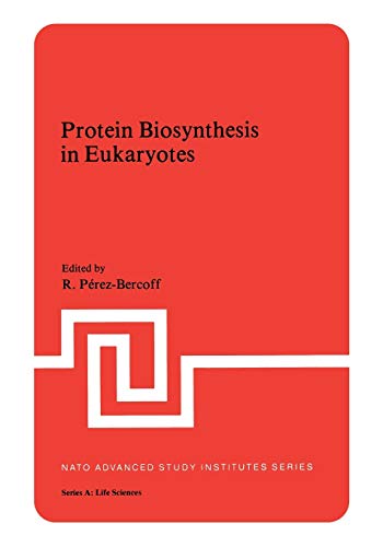 Protein Biosynthesis in Eukaryotes (Nato Science Series A: (Closed)) (NATO Science Series A:, 41, Band 41)