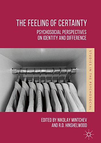 The Feeling of Certainty: Psychosocial Perspectives on Identity and Difference (Studies in the Psychosocial)