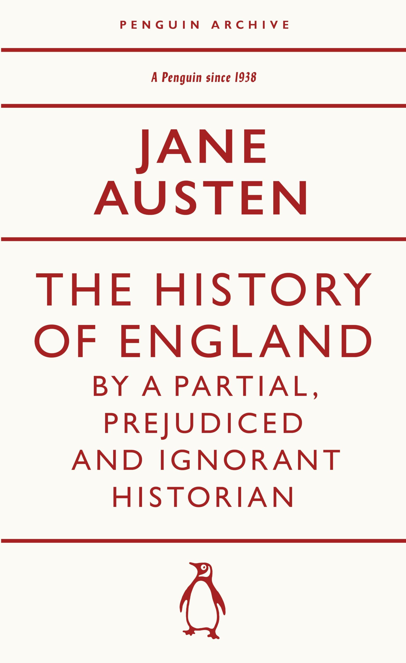 The History of England by a Partial, Prejudiced and Ignorant Historian: Jane Austen (Penguin Archive)