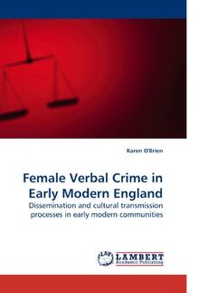 Female Verbal Crime in Early Modern England: Dissemination and cultural transmission processes in early modern communities