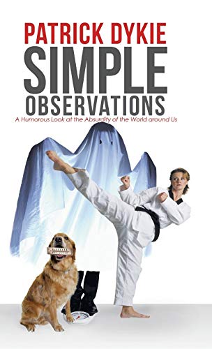 Simple Observations: A Humorous Look at the Absurdity of the World around Us