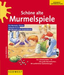 Schöne alte Murmelspiele. Für Murmeln, Klicker, Schusser und Co