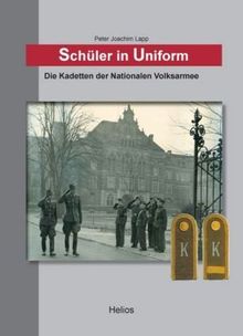 Schüler in Uniform: Die Kadetten der Nationalen Volksarmee