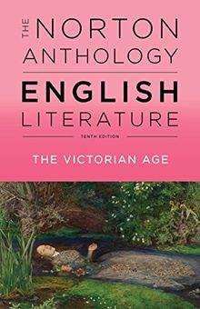 The Norton Anthology of English Literature. Volume E: The Voctorian Age