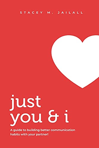 Just You & I: A guide to building better communication habits with your partner!