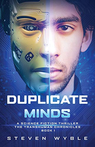 Duplicate Minds: A Science Fiction Thriller (Transhuman Chronicles, Band 1)
